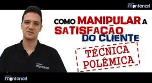 Técnica Polêmica: Como Manipular a Satisfação do Cliente