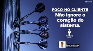 Foco no Cliente: não ignore o coração do sistema