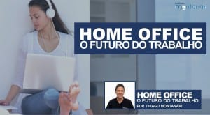 Home Office: o futuro do trabalho