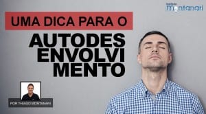 Uma Dica para o Autodesenvolvimento