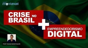 Crise no Brasil + Empreendedorismo Digital