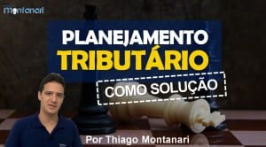 Planejamento Tributário como solução