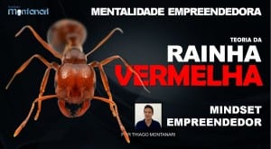 Mentalidade Empreendedora | Mindset Empreendedor | Rainha Vermelha