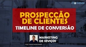 Prospecção de clientes: timeline de conversão