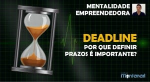Mentalidade Empreendedora | Mindset Empreendedor | Deadline