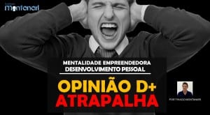 Desenvolvimento Pessoal | Mentalidade Empreendedora | Opinião de mais atrapalha!