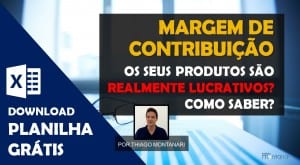 Margem de Contribuição: o produto é lucrativo?