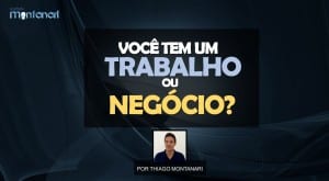 Mentalidade Empreendedora | Trabalho ou Negócio?
