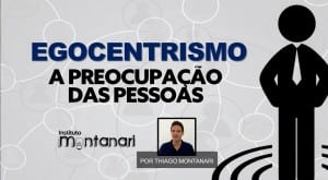 Egocentrismo: a preocupação das pessoas…