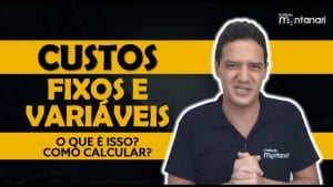 Custos Fixos e Variáveis