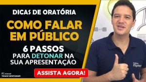 Dicas de Oratória: Como Falar em Público? Passo a Passo para Falar em Público