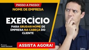 NOME DE EMPRESA: EXERCÍCIO para grudar o seu nome de empresa na cabeça do cliente