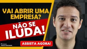Vai abrir uma empresa? NÃO SE ILUDA!