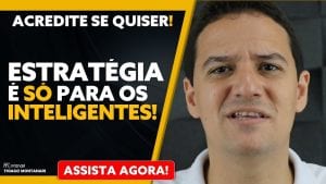 Estratégia Empresarial é só para os FORTES e INTELIGENTES!