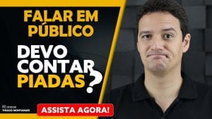 FALAR EM PÚBLICO: DEVO CONTAR PIADAS NA HORA DE FALAR EM PÚBLICO?