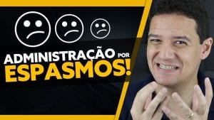 Administração por ESPASMOS!