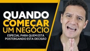 QUANDO COMEÇAR UM NEGÓCIO?
