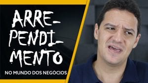 ARREPENDIMENTO no Empreendedorismo