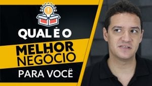 Qual é o MELHOR NEGÓCIO para você?