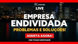 EMPRESA ENDIVIDADA: problemas e soluções!