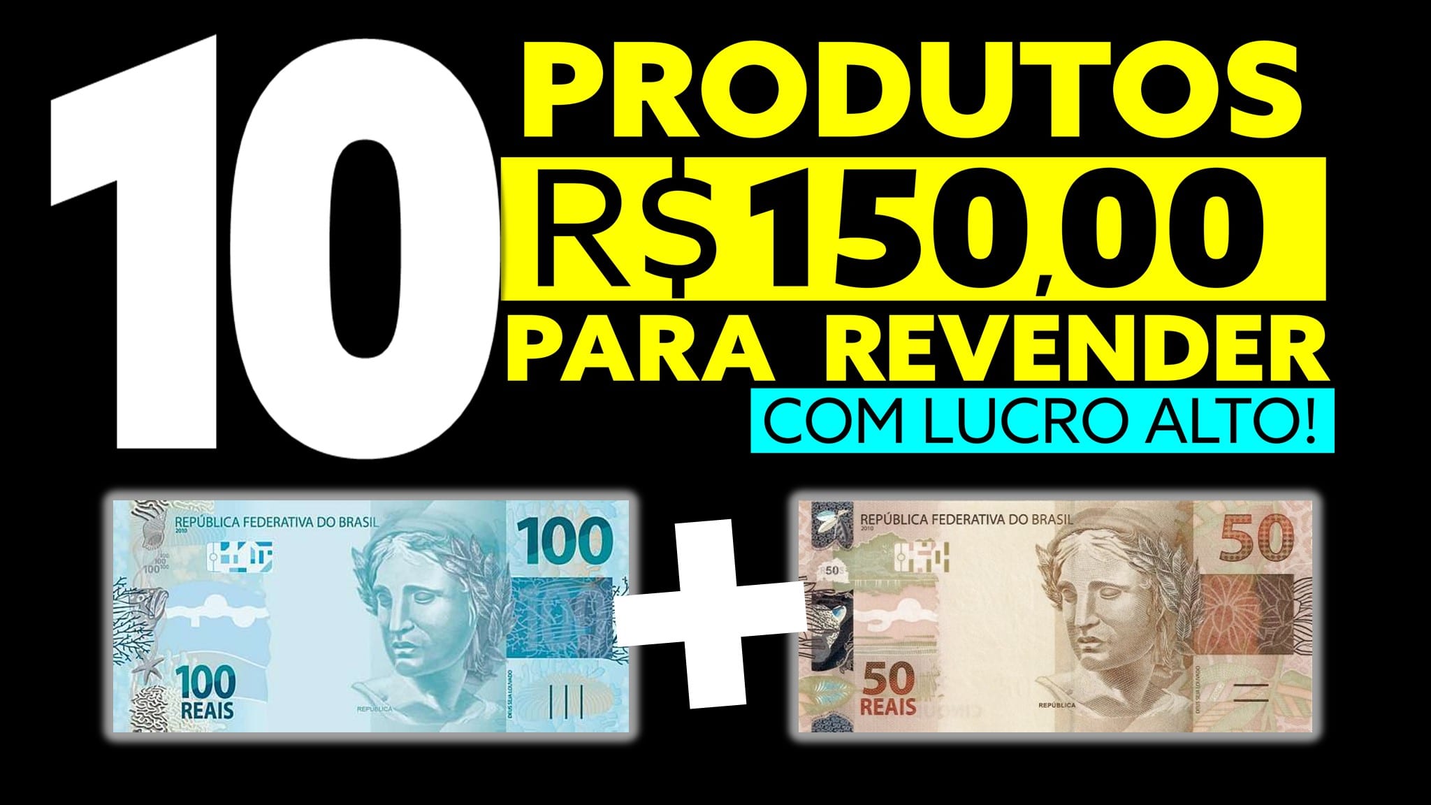 10 Coisas para comprar por 150 reais e revender