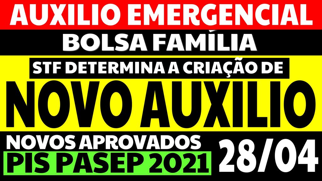 NOVO AUXÍLIO EMERGENCIAL STF DETERMINA A CRIAÇÃO BOLSA FAMÍLIA 2021 AUXILIO EMERGENCIAL 2021 BOLSA FAMILIA 2021
