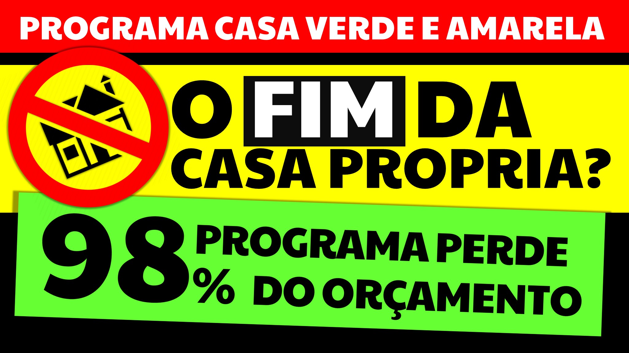 PROGRAMA CASA VERDE E AMARELA FIM DA CASA PRÓPRIA PROGRAMA PERDE 98% DO ORÇAMENTO