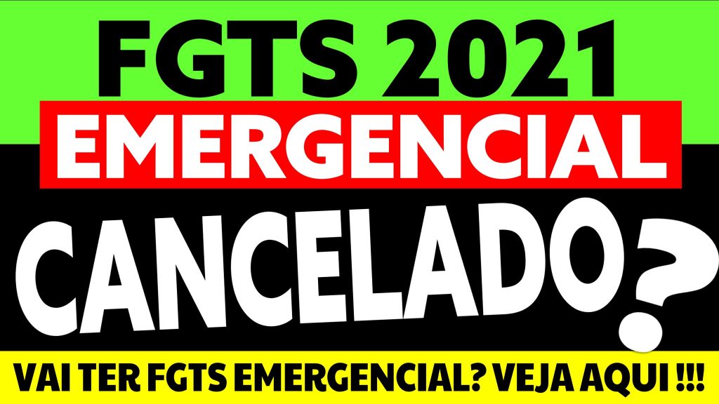 FGTS EMERGENCIAL 2021 CANCELADO