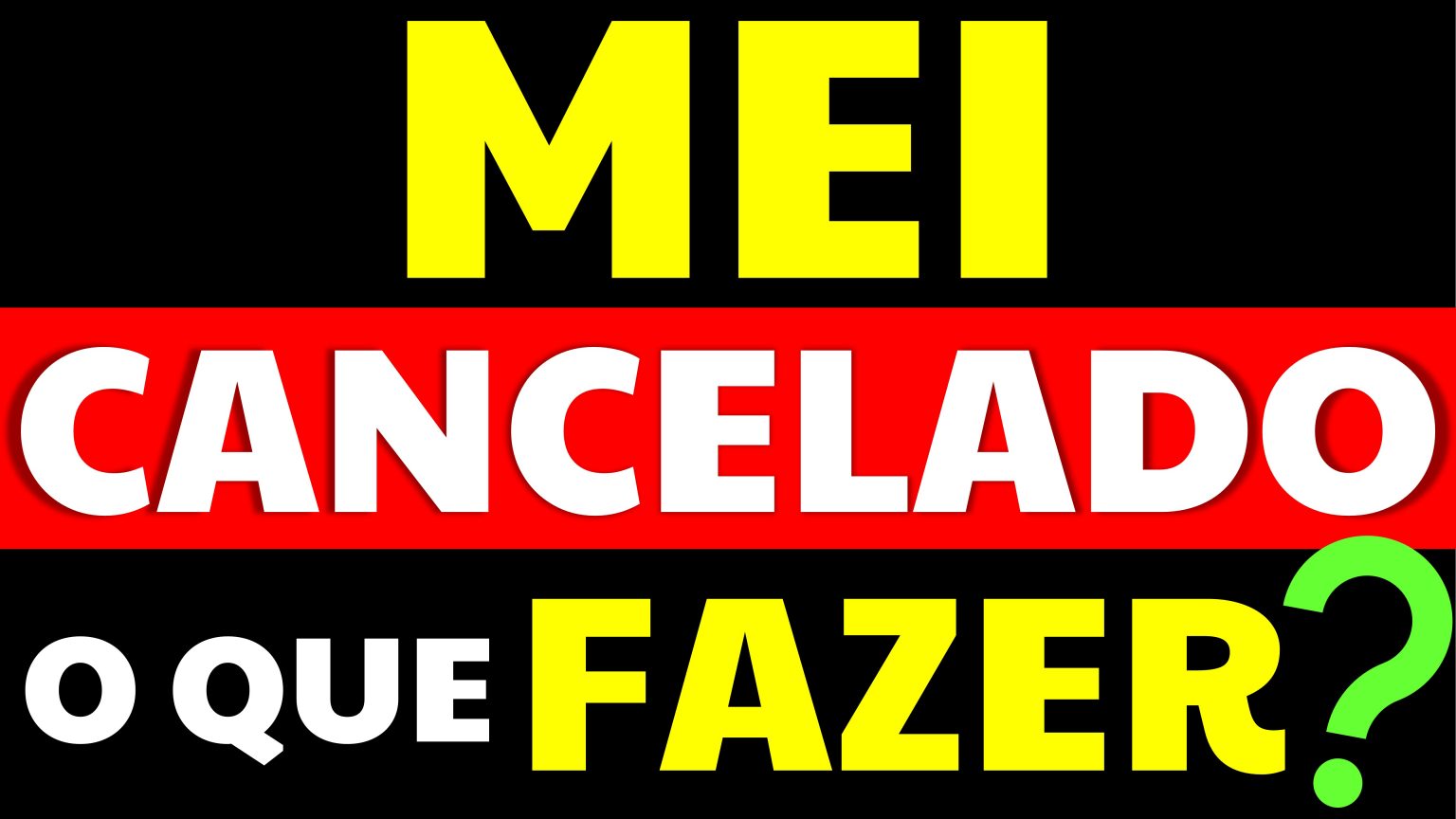 Tive O MEI Cancelado E Agora O Que Fazer