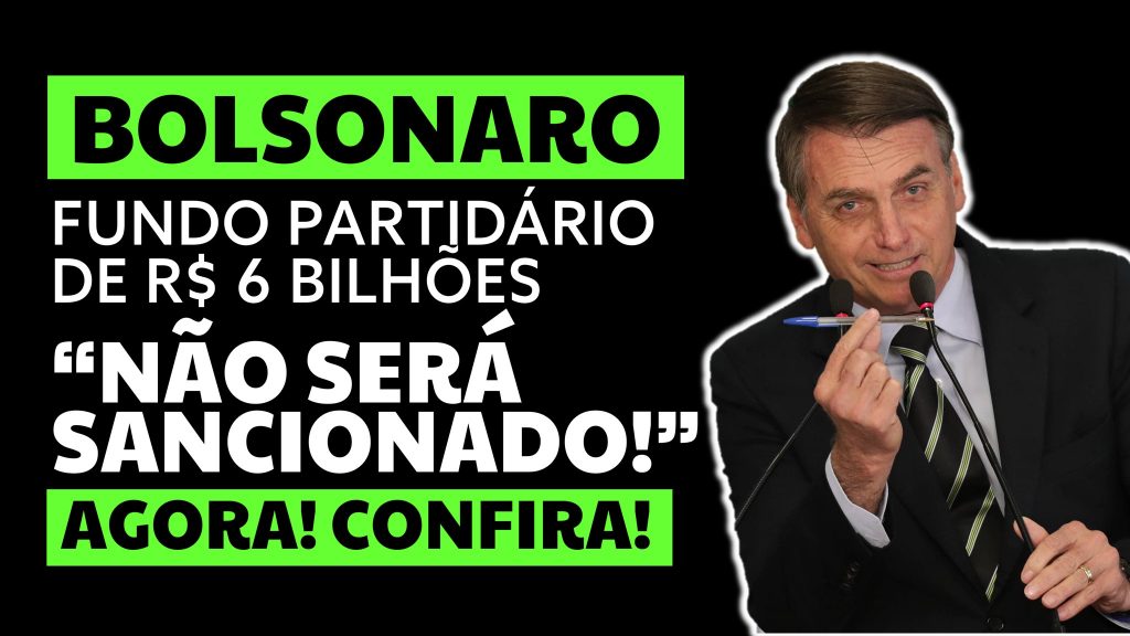 BOLSONARO, SOBRE O FUNDO PARTIDÁRIO: "NÃO SERÁ SANCIONADO!"
