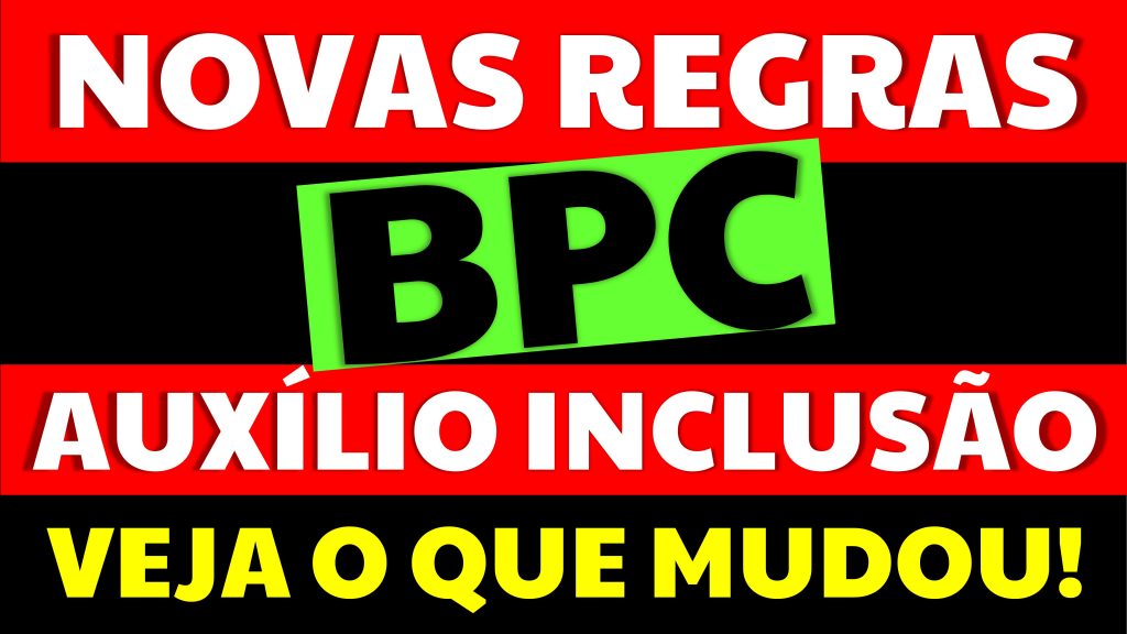 Novas Regras Do Bpc E Aux Lio Inclus O Entenda O Que Mudou