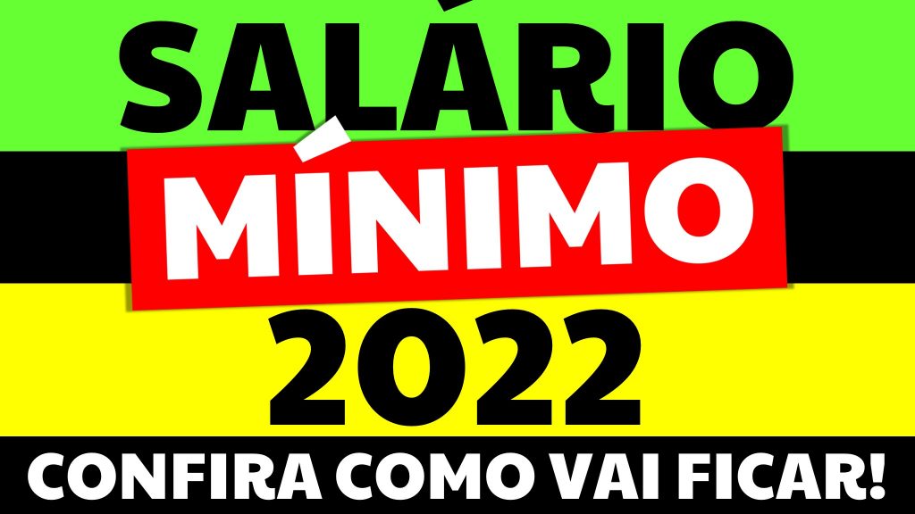 SALÁRIO MÍNIMO 2022 VALOR DO SALÁRIO MÍNIMO 2022