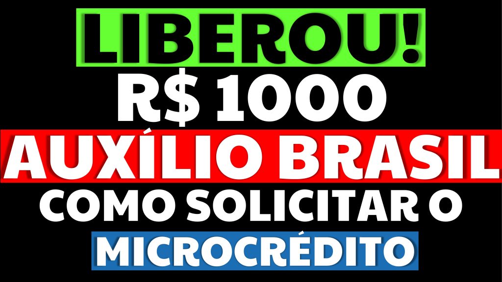 1000 REAIS AUXÍLIO BRASIL MICROCRÉDITO COMO SOLICITAR