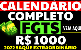 1000 REAIS FGTS CALENDÁRIO FGTS SAQUE EXTRAORDINÁRIO 2022