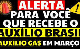 ALERTA PARA VOCÊ QUE RECEBE O AUXÍLIO BRASIL VEJA SÓ ISSO AUXÍLIO GÁS EM MARÇO CONFIRA AQUI