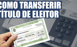 COMO TRANSFERIR O SEU TÍTULO DE ELEITOR