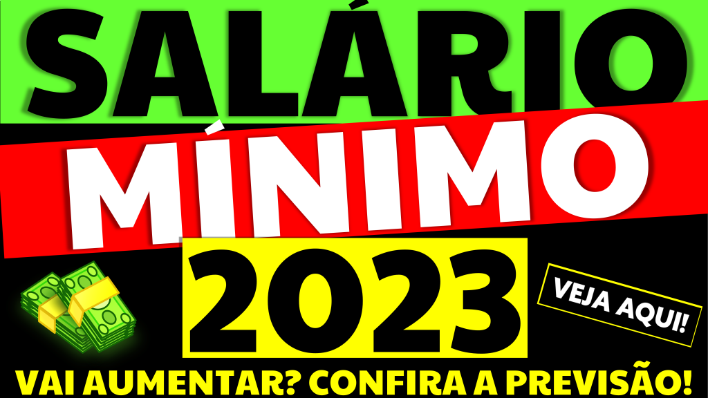 SALÁRIO MÍNIMO 2023 QUAL O VALOR SALÁRIO MÍNIMO 2023 VAI AUMENTAR