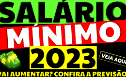 SALÁRIO MÍNIMO 2023 QUAL O VALOR SALÁRIO MÍNIMO 2023 VAI AUMENTAR