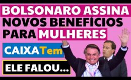NOVOS BENEFÍCIOS BOLSONARO ASSINA PARA MILHÕES DE MULHERES VEJA SÓ! DIREITO DAS MULHERES
