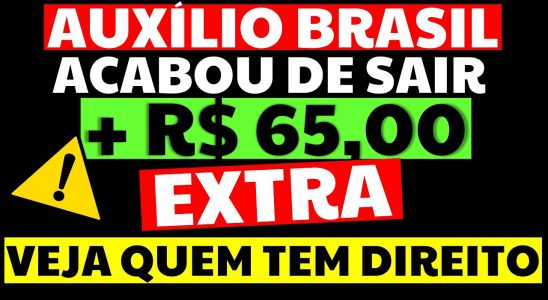GOVERNO VAI PAGAR AUXÍLIO BRASIL EXTRA DE R$65 VEJA QUEM TEM DIREITO