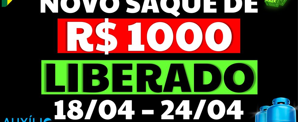 1000 REAIS LIBERADO CALENDÁRIO AUXÍLIO BRASIL VALE GÁS ABRIL VALOR