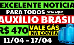 470 AUXÍLIO BRASIL VALE GÁS ABRIL NA CONTA ESSA SEMANA E UMA EXCELENTE NOTÍCIA PARA TODOS