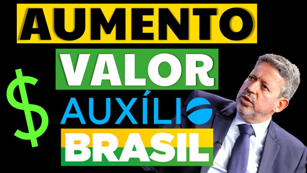 AUMENTO VALOR AUXÍLIO BRASIL PRESIDENTE DA CÂMARA AFIRMA QUE VEJA SÓ