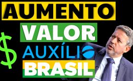 AUMENTO VALOR AUXÍLIO BRASIL PRESIDENTE DA CÂMARA AFIRMA QUE VEJA SÓ