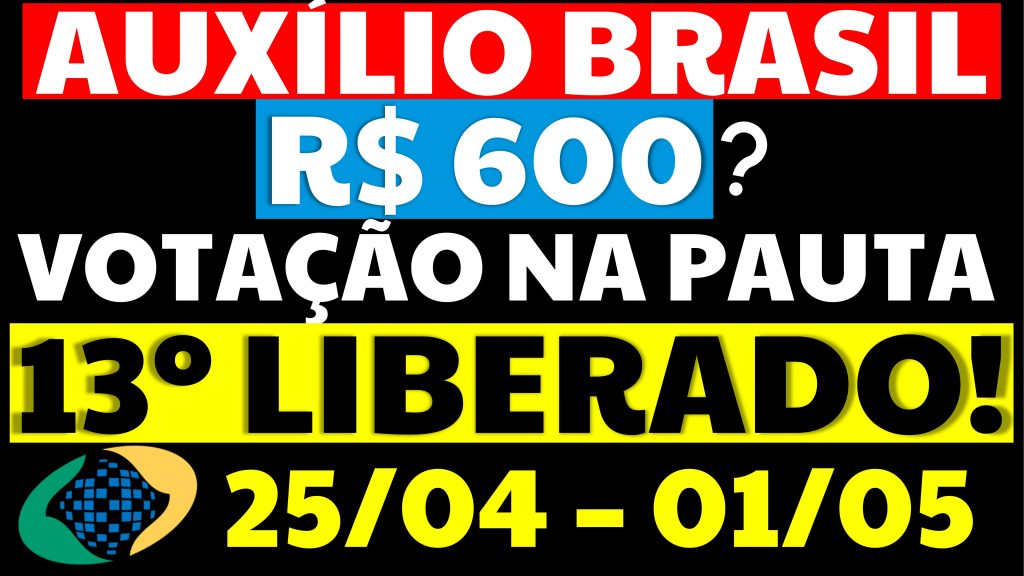 AUXILIO BRASIL 600 REAIS VOTAÇÃO NA PAUTA 13 LIBERADO INSS FGTS 2022