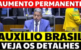 AUXÍLIO BRASIL CÂMARA APROVA AUMENTO PERMANENTE DO BENEFÍCIO EXTRAORDINÁRIO VEJA DETALHES