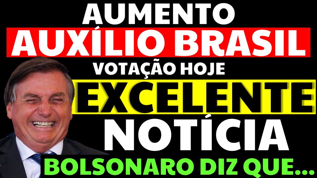BOLSONARO DÁ EXCELENTE NOTÍCIA! AUMENTO AUXÍLIO BRASIL VOTAÇÃO HOJE VEJA O QUE PODE ACONTECER