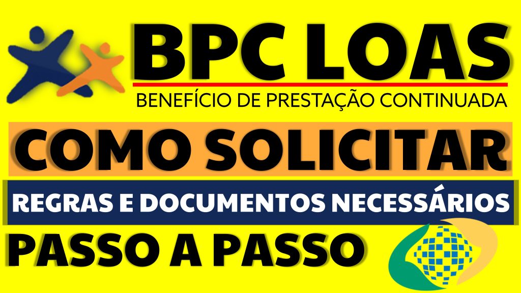 [BPC LOAS 2022] COMO SOLICITAR O BPC PASSO A PASSO COM TODAS AS REGRAS E DOCUMENTOS NECESSÁRIOS BPC