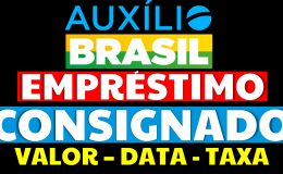 EMPRÉSTIMO CONSIGNADO AUXÍLIO BRASIL DATA TAXA VALOR CRÉDITO CONSIGNADO AUXÍLIO BRASIL