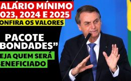 SAIU SALÁRIO MÍNIMO DE 2023 2024 E 2025 CONFIRA OS VALORES BOLSONARO ANUNCIA PACOTE DE BONDADES